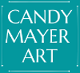 Welcome to the Candy Mayer online Art Gallery